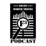 Stuff Worth Trying podcast: episode 12: EH'd... Now what?!